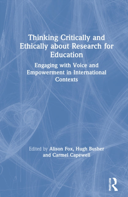 Book cover of: Thinking Critically and Ethically about Research for Education. By: Alison Fox