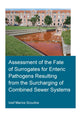 Book cover of: Assessment of the Fate of Surrogates for Enteric Pathogens Resulting From the Surcharging of Combined Sewer Systems. By: Iosif Marios Scoullos