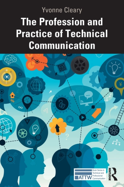 Book cover of: Profession and Practice of Technical Communication. By: Yvonne Cleary