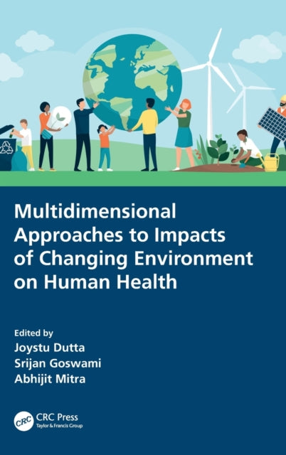 Book cover of: Multidimensional Approaches to Impacts of Changing Environment on Human Health. By: Joystu Dutta
