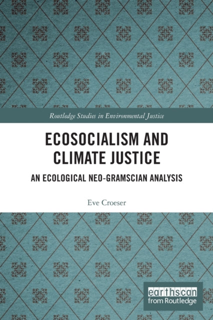 Book cover of: Ecosocialism and Climate Justice. By: Eve Croeser