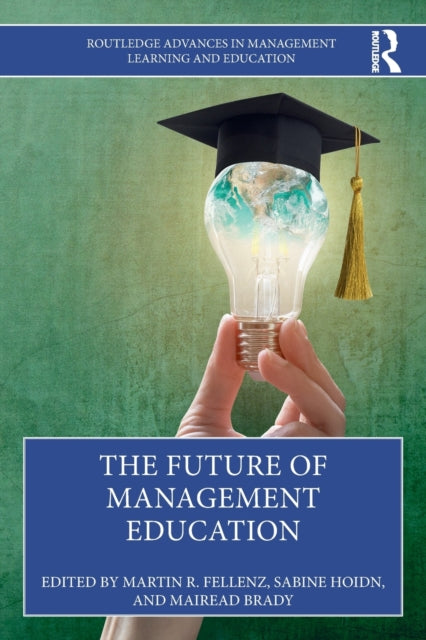 Book cover of: Future of Management Education. By: Martin R. Fellenz