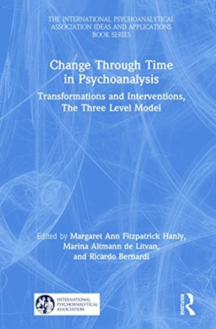 Book cover of: Change Through Time in Psychoanalysis. By: Margaret Ann Fitzpatrick Hanly