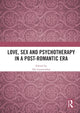 Book cover of: Love, Sex and Psychotherapy in a Post-Romantic Era. By: Del Loewenthal