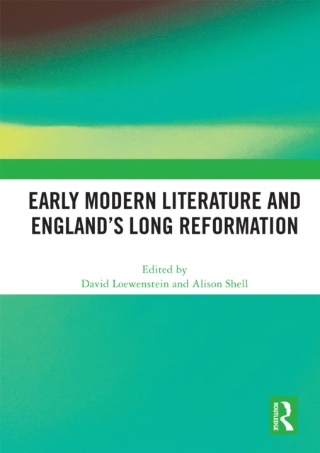 Book cover of: Early Modern Literature and England’s Long Reformation. By: David Loewenstein