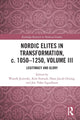 Book cover of: Nordic Elites in Transformation, c. 1050–1250, Volume III. By: Wojtek Jezierski