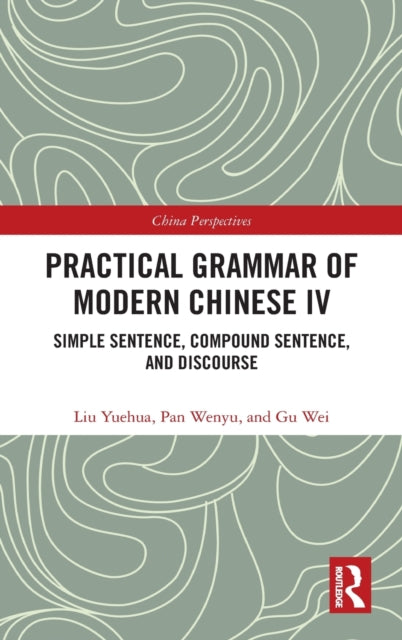 Book cover of: Practical Grammar of Modern Chinese IV. By: Liu Yuehua
