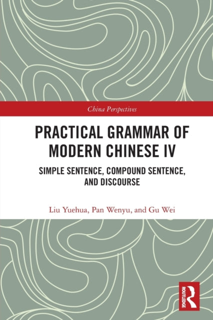 Book cover of: Practical Grammar of Modern Chinese IV