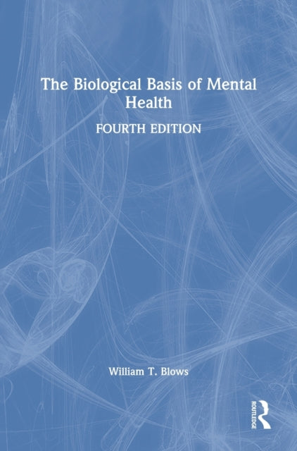 Book cover of: Biological Basis of Mental Health. By: William T. Blows