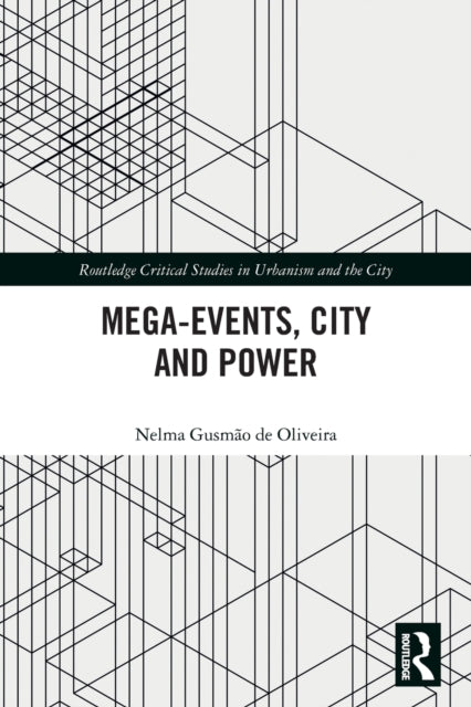 Book cover of: Mega-Events, City and Power. By: Nelma Gusmão de Oliveira