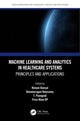 Book cover of: Machine Learning and Analytics in Healthcare Systems. By: Himani Bansal