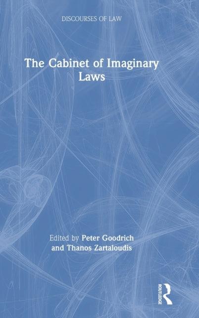 Book cover of: Cabinet of Imaginary Laws. By: Peter Goodrich
