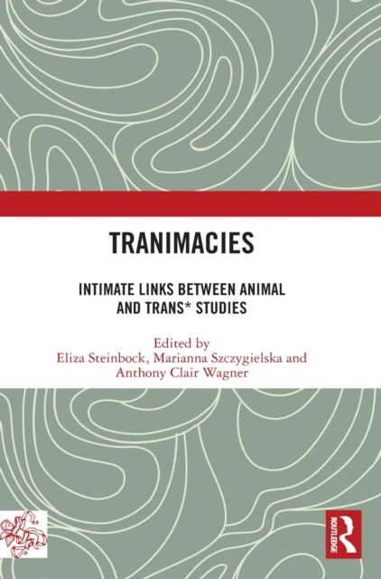 Book cover of: Tranimacies. By: Eliza Steinbock