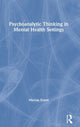 Book cover of: Psychoanalytic Thinking in Mental Health Settings. By: Marcus Evans