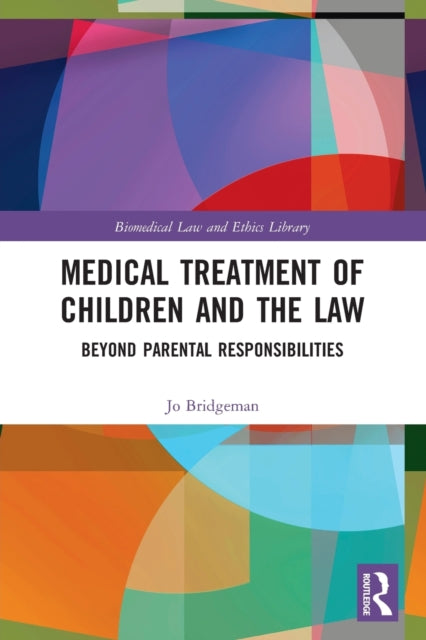 Book cover of: Medical Treatment of Children and the Law. By: Jo Bridgeman