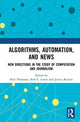 Book cover of: Algorithms, Automation, and News. By: Neil Thurman