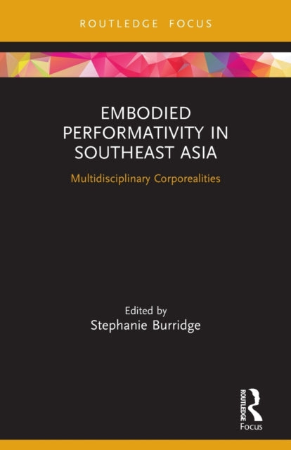 Book cover of: Embodied Performativity in Southeast Asia. By: Stephanie Burridge