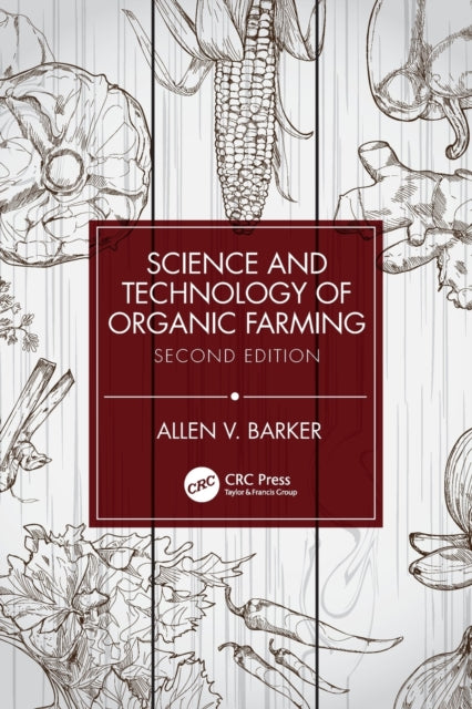 Book cover of: Science and Technology of Organic Farming. By: Allen V. Barker