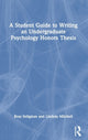 Book cover of: Student Guide to Writing an Undergraduate Psychology Honors Thesis. By: Ross Seligman