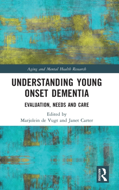 Book cover of: Understanding Young Onset Dementia. By: Marjolein de Vugt