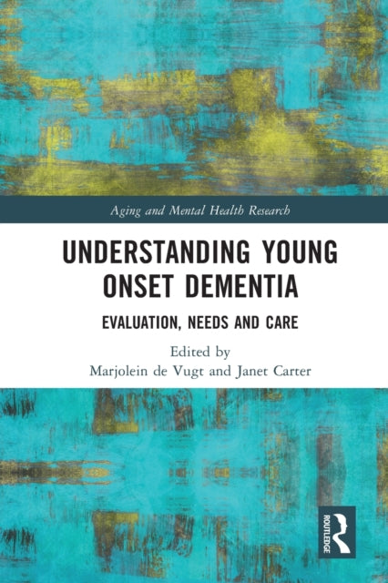 Book cover of: Understanding Young Onset Dementia. By: Marjolein de Vugt