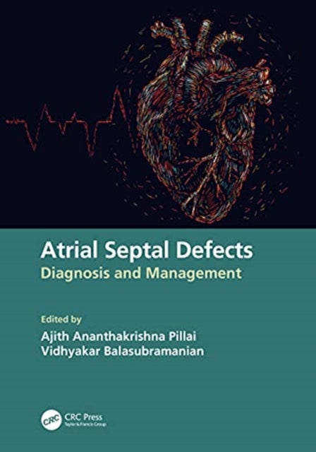 Book cover of: Atrial Septal Defects. By: Ajith Ananthakrishna Pillai