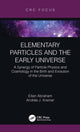 Book cover of: Elementary Particles and the Early Universe. By: Eitan Abraham