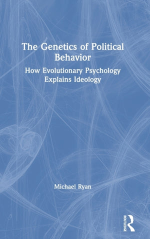 The Genetics of Political Behavior