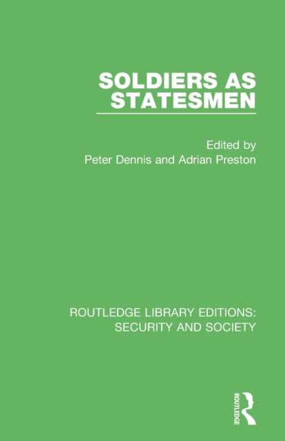 Book cover of: Soldiers as Statesmen. By: Peter Dennis