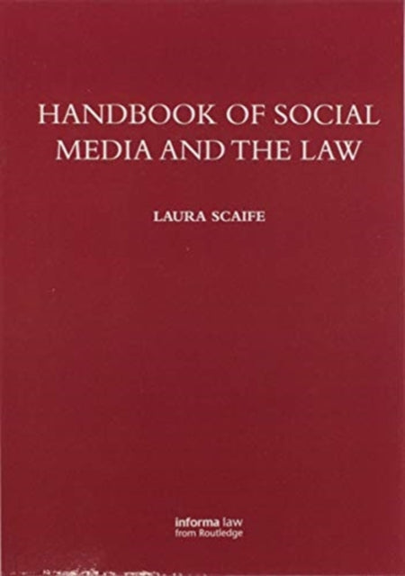 Book cover of: Handbook of Social Media and the Law. By: Laura Scaife