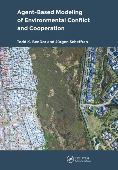 Book cover of: Agent-Based Modeling of Environmental Conflict and Cooperation. By: Todd K. BenDor
