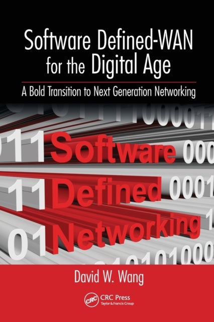 Book cover of: Software Defined-WAN for the Digital Age. By: David W. Wang