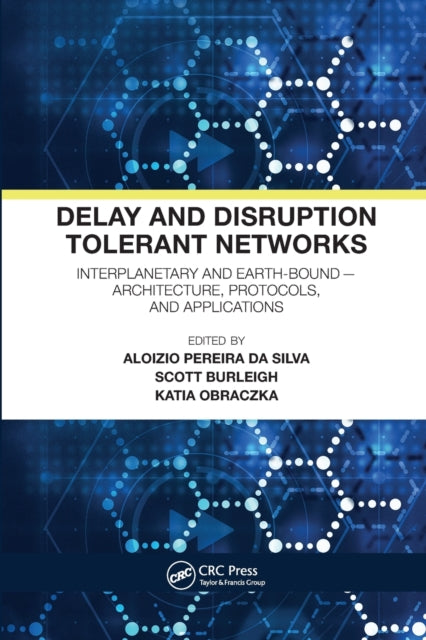 Book cover of: Delay and Disruption Tolerant Networks. By: Scott Burleigh
