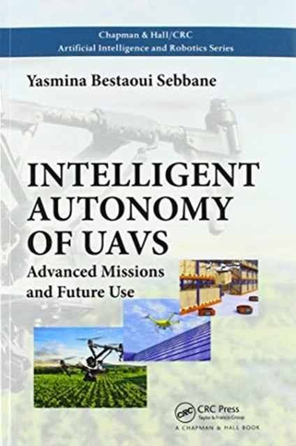 Book cover of: Intelligent Autonomy of UAVs. By: Yasmina Bestaoui Sebbane