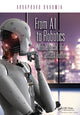 Book cover of: From AI to Robotics. By: Arkapravo Bhaumik