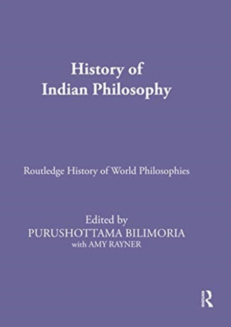 Book cover of: History of Indian Philosophy. By: Purushottama Bilimoria