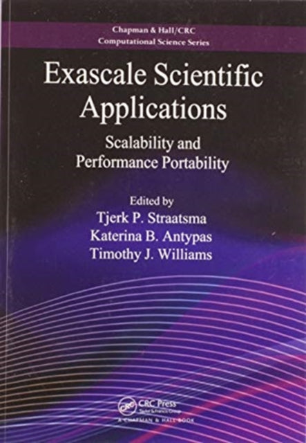Book cover of: Exascale Scientific Applications. By: Tjerk P. Straatsma