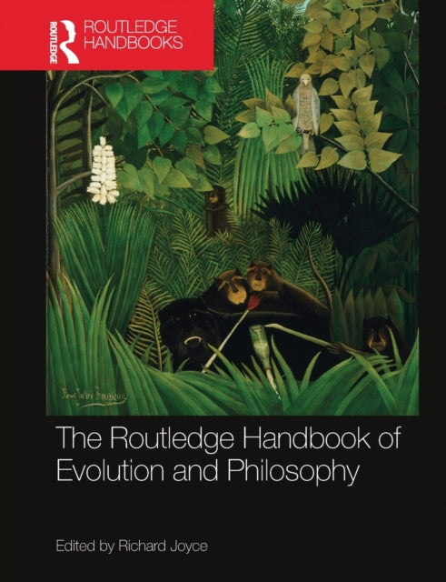Book cover of: Routledge Handbook of Evolution and Philosophy. By: Richard Joyce