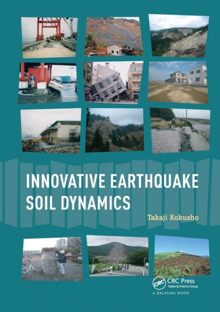 Book cover of: Innovative Earthquake Soil Dynamics. By: Takaji Kokusho