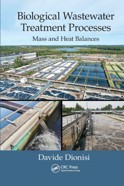 Book cover of: Biological Wastewater Treatment Processes. By: Davide Dionisi