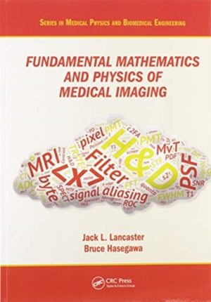 Fundamental Mathematics and Physics of Medical Imaging