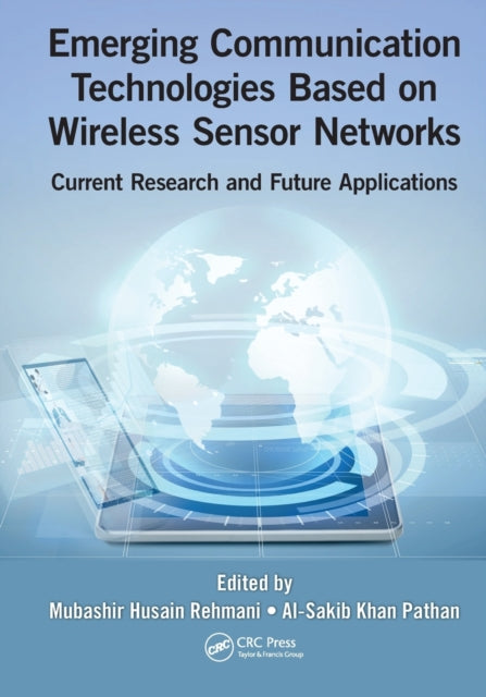 Book cover of: Emerging Communication Technologies Based on Wireless Sensor Networks. By: Mubashir Husain Rehmani
