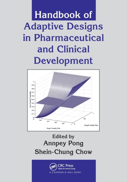 Book cover of: Handbook of Adaptive Designs in Pharmaceutical and Clinical Development. By: Annpey Pong