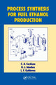 Book cover of: Process Synthesis for Fuel Ethanol Production. By: C. a. Cardona
