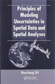 Book cover of: Principles of Modeling Uncertainties in Spatial Data and Spatial Analyses. By: Wenzhong Shi