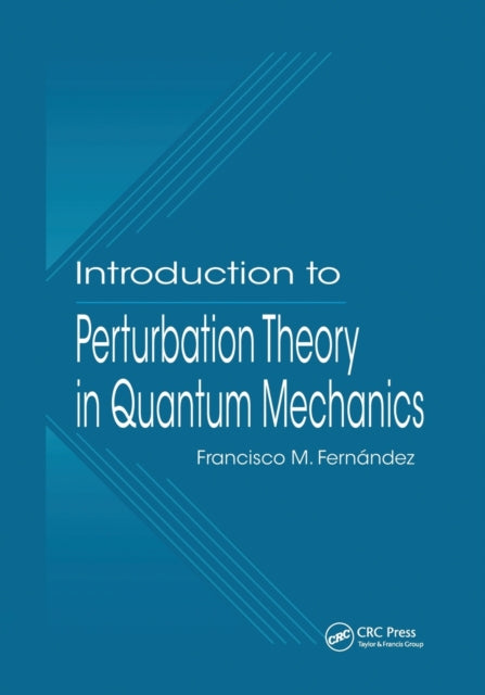 Book cover of: Introduction to Perturbation Theory in Quantum Mechanics. By: Francisco M. Fernandez