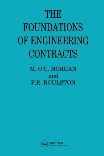 Book cover of: Foundations of Engineering Contracts. By: F. R. Roulston **Decd**