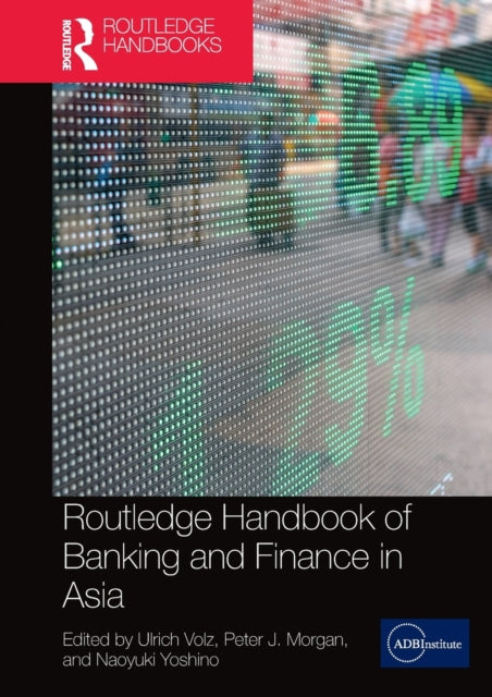 Book cover of: Routledge Handbook of Banking and Finance in Asia. By: Ulrich Volz