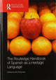 Book cover of: Routledge Handbook of Spanish as a Heritage Language