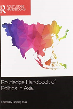 Routledge Handbook of Politics in Asia